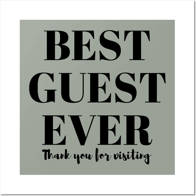 Best guest ever T-Shirt Wall Art by Narot design shop